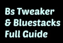 How To use Rooted Bluestacks with BS Tweaker
